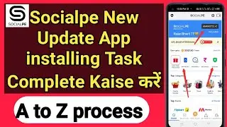 How to complete the install Socialpe socialpe New Update App installing Task Complete Kaise करें