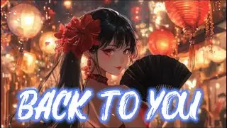 Nightcore - Back To You (Lyrics) | Lost Frequencies ft. Elley Duh&eacute; & X Ambassadors