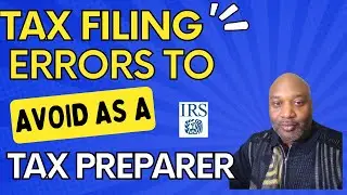 Tax Return Filing Errors To Avoid As A Preparer