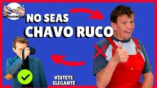 NO TE VISTAS COMO CHAVO RUCO: 5 MODOS QUE HAY QUE EVITAR