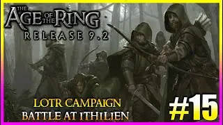 Age of the Ring Mod 9.2 | LOTR Campaign | Ithilien #15