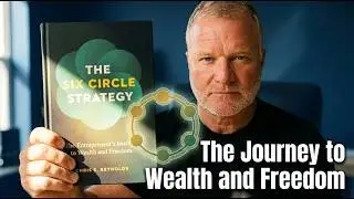 EP 90: The Six Circle Strategy: The Entrepreneur&rsquo;s Journey to Wealth and Freedom