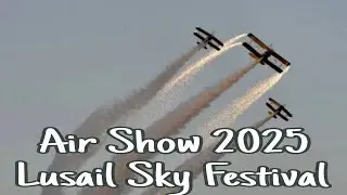Dazzling Air Show  Lusail Sky Festival 2025