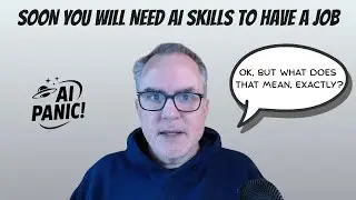 Soon you will need AI skills to have a job, but what does that mean?