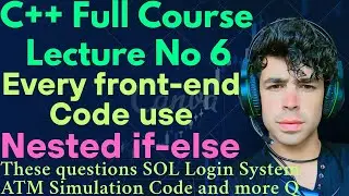 C++ full course in urdu / hindi | lecture no 6 | nested if-else in C++ | login system and ATM simu