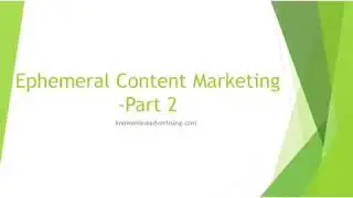 Part 2 What is Ephemeral Content?