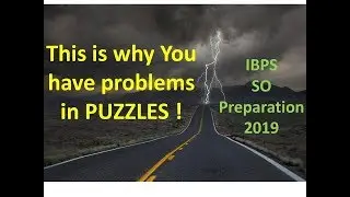 Why Students Find REASONING PUZZLES Difficult ?? I IBPS SO Preparation 2019