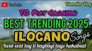 To Piat Cagayan. BEST  TRENDING 2025 ILOCANO SONG///Iwat-wat tayu paylang kakabsat ti bagbagi tayu.