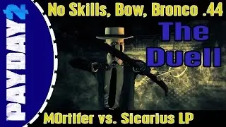 The Duell - No Skills, Bow, Bronco .44  [Payday 2 - Loud - FF on - Mutators]