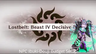 [FGO NA] Lostbelt: Beast IV Decisive Battle &mdash; NPC Ibuki-Douji Budget Setup