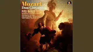 XXXIII. Riposate, vezzose ragazze (Don Giovanni, Leporello, Masetto, Zerlina) - Act 1, Scene 5...