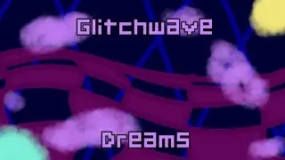 Glitchwave Dreams - GT Soundtrack(Check Desc)