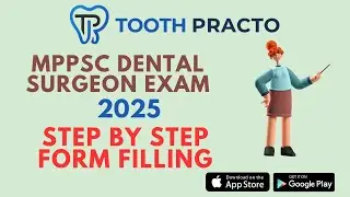 MPPSC DENTAL SURGEON EXAM 2025 FORM FILLING | TOOTHPRACTO