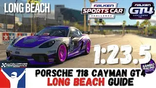 iRacing Porsche GT4 Long Beach Guide 1:23.5 - Porsche 718 Cayman GT4 Long Beach Track Guide