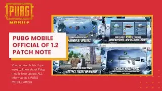 PUBG MOBILE 1.2 official patch note is out all about PUBG global upcoming new version new #UPDATE