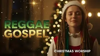 REGGAE GOSPEL CHRISTMAS WORSHIP 🎄 Celebrate With Joy