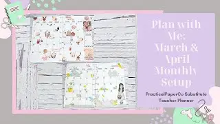 March & April 2025 Monthly Setup // PracticalPaperCo Substitute Planner