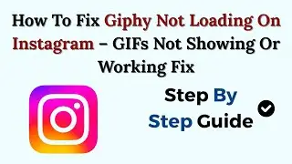 How To Fix Giphy Not Loading On Instagram (2026) &ndash; GIFs Not Showing Or Working Fix