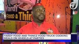 Yardy Food and Thingz Food Truck Cooking Meals on Wheels Meals on Wheels at Parties #TVJBusinessDay
