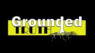 Grounded In Truth