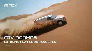 ROX ADAMAS - Extreme Heat Endurance Test