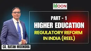 Higher Education Regulatory Reform in India - Part   1