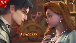 Dragon God Reincarnated in Modern Era To Take Revenge || Dragon Star Lord Part 2 hindi