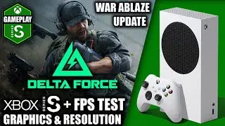 Delta Force: War Ablaze Update - Xbox Series S Gameplay + FPS Test
