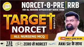 NORCET-8-PRE | RRB ALL NURSING MCQ | Target Class #733 ALL NURSING Officer Exam #Akki Sir के साथ