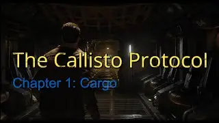 The Callisto Protocol Chapter 1: Cargo