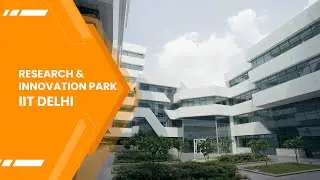 Research & Innovation Park Indian Institute of Technology Delhi | IIT Delhi Research Park| IIT Delhi