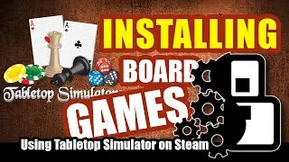 Installing board games for Tabletop Simulator on Steam