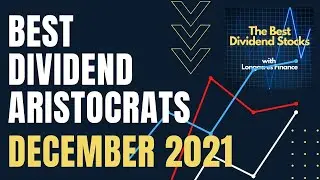 The Best Dividend Aristocrats For December 2021!