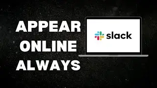 How To Always Appear Active On Slack | Ultimate Guide
