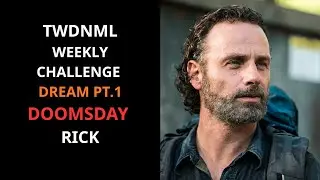 TWDNML / WEEKLY CHALLENGE DREAM PT.1 DOOMSDAY / RICK