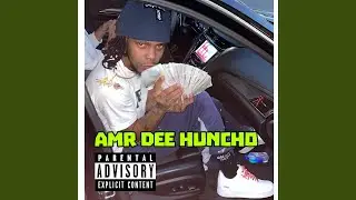 AMR Dee Huncho (No Promotion) (feat. E Dot Bando)