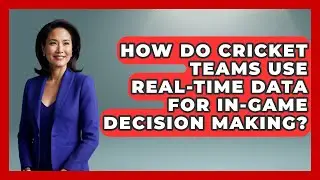 How Do Cricket Teams Use Real-Time Data for In-Game Decision Making? | Go-To Cricket Guide