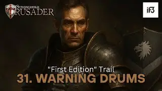 The Sky Rains Arrows | First Edition Trail 31: Warning Drums &ndash; Stronghold Crusader HD