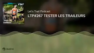 LTP#267 TESTER LES TRAILEURS