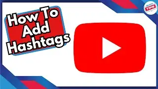 How To Add Hashtags in Youtube