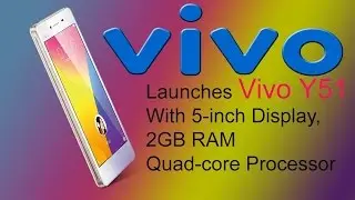 Vivo Y51 First Look | Features And Specifications | 8MP Camera | 540 x 960 Pixels Resolution