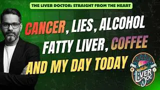 Liver Cancer, Coffee, Alcohol, Fatty Liver, LIES Social Media Doctors Sell You