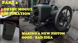 1 HP IHC Mogul Throttle Governed Engine Rebuild Restoration, Part 3. Making a Piston From Scratch.