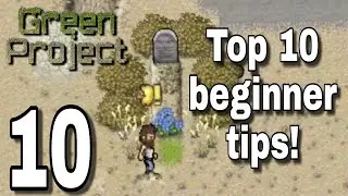 Green Project - Lets Play Ep.10: Top 10 Beginner Tips!