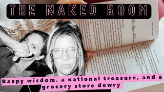Raspy wisdom, a national treasure, and a grocery store dowry