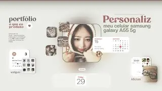   ݁ ⟡ ݁ .  personalizando meu celular samsung galaxy A55 5g (liquid glass IOS 26)
