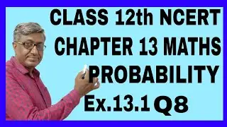 CLASS 12  MATHS  NCERT  SOLUTIONS  CHAPTER 13  PROBABILITY  EXPERIENCES 13.1 Q 8