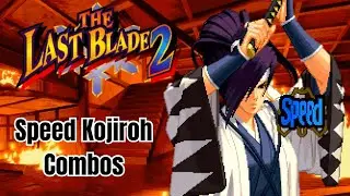 Speed Kojiroh Combos | Last Blade 2
