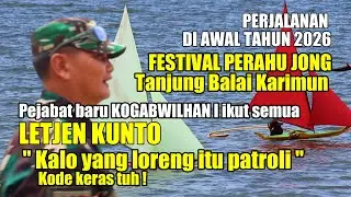 MOMENT AWAL 2026 LETJEN KUNTO HADIRI FESTVAL PERAHU JONG DI KARIMUN 