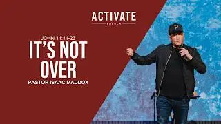 It's not Over! | Pastor Isaac Maddox | Sunday Morning Service Live-stream